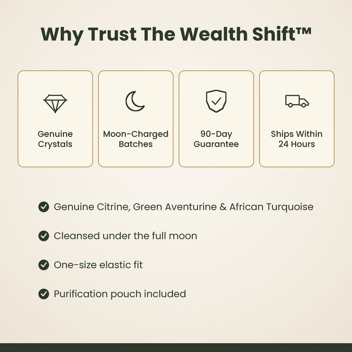 Why trust The Wealth Shift: genuine crystals, moon-charged batches, 90-day guarantee, ships within 24 hours